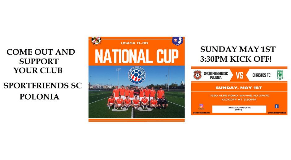 USASA O-30 Mens National Cup Game, Sportfriends SC Polonia vs Maryland Christos FC, At Home . Wear your orange!!!